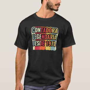 Contadora Legendaria Desde 1970   Accountant T-Shirt