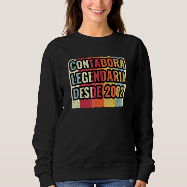 Contadora Legendaria Desde 2002   Accountant Sweatshirt (Front)