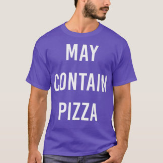 Contain Pizza  T-Shirt