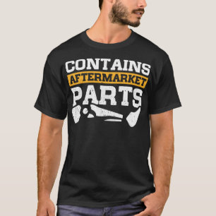 Contains Aftermarket Parts Funny Amputee Leg Prost T-Shirt