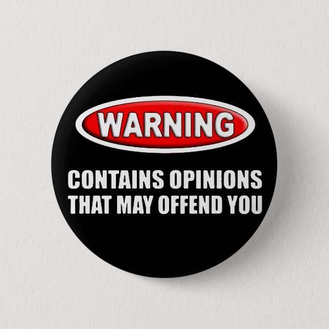 Contains Opinions That May Offend You 6 Cm Round Badge (Front)