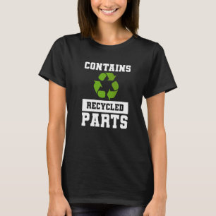 Contains Recycled Parts Kidney Transplant Surgery T-Shirt