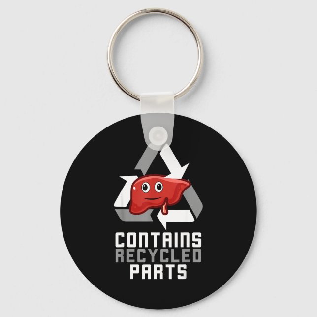 Contains Recycled Parts Liver Transplant Survivor  Key Ring (Front)