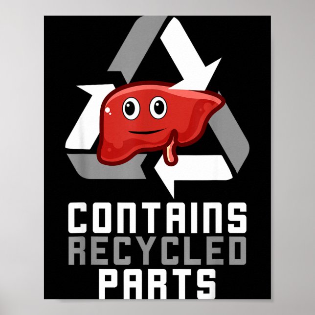 Contains Recycled Parts Liver Transplant Survivor  Poster (Front)
