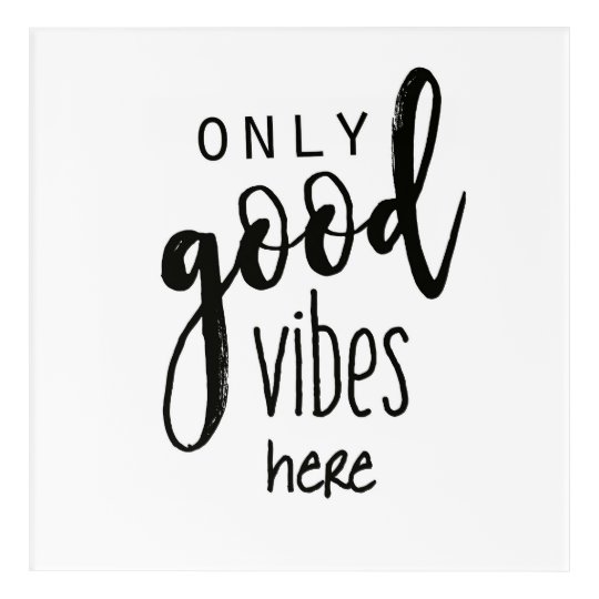 only good vibes