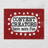 Content Creators Have More Fun Postcard