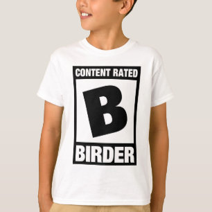 Content Rated B: Birder T-Shirt