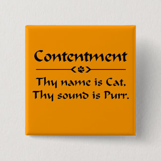 Contentment  thy name is cat 15 cm square badge