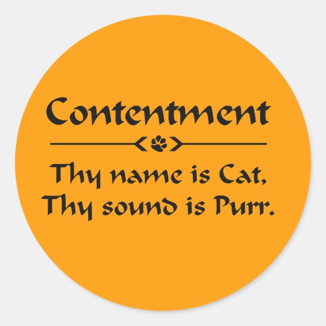 Contentment  thy name is cat classic round sticker (Front)