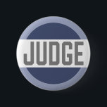Contest Judge Mock Trial Badge<br><div class="desc">Blues,  white and grey design with the text Judge. Easy to read button is perfect for contests and events that require a judge. Perfect for competitions,  pageants,  fairs,  sports events,  mock trial and other judged events.</div>