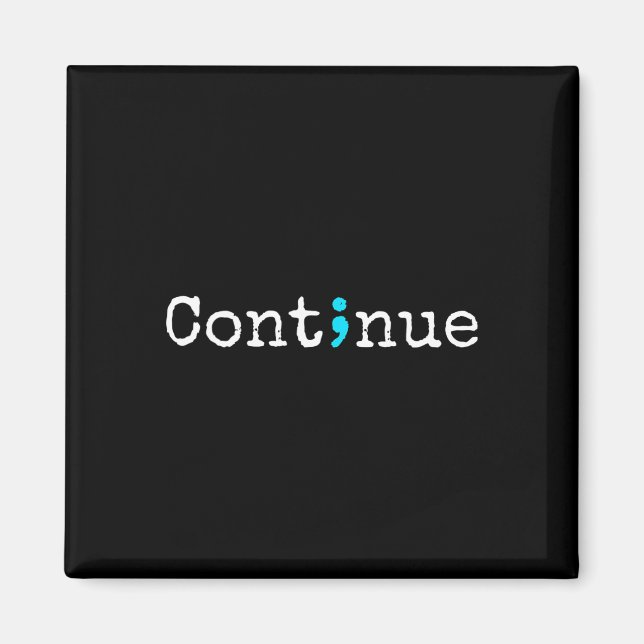Continue - Mental Health Awareness  Magnet (Front)