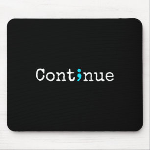 Continue - Mental Health Awareness Mouse Pad