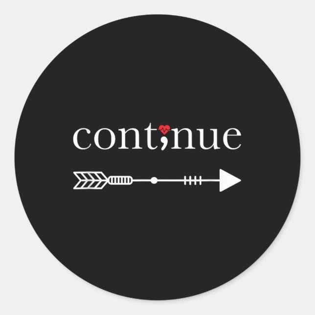 Continue Semicolon Shirt Suicide Awareness T Shirt Classic Round Sticker (Front)