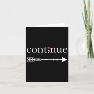 Continue Semicolon Suicide Awareness Project Card