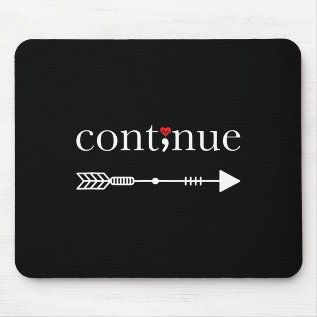 Continue Semicolon  Suicide Awareness  Project Mouse Pad (Front)
