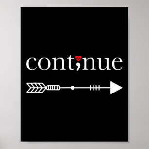 Continue Semicolon  Suicide Awareness  Project Poster