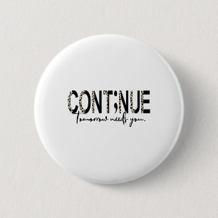 Continue Tomorrow Needs You Boho Leopard Suicide A 6 Cm Round Badge
