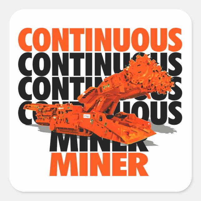 CONTINUOUS MINER SQUARE STICKER (Front)