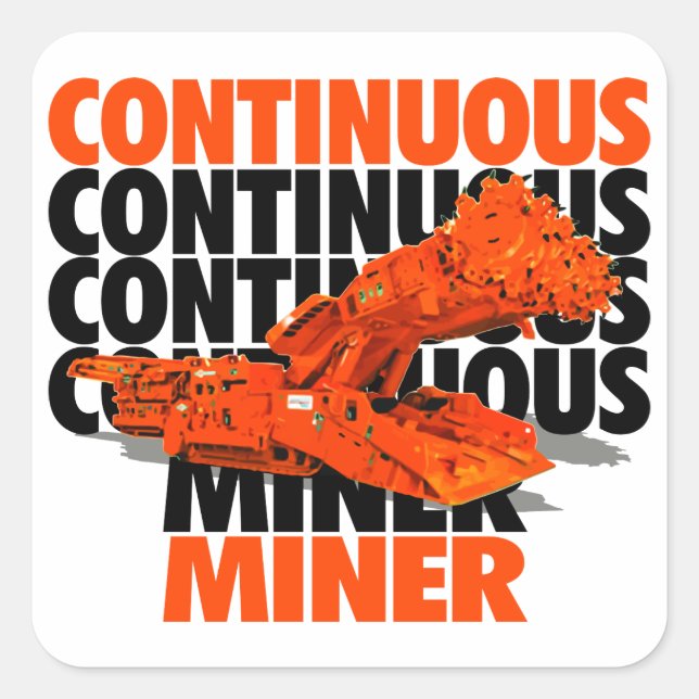 CONTINUOUS MINER SQUARE STICKER (Front)