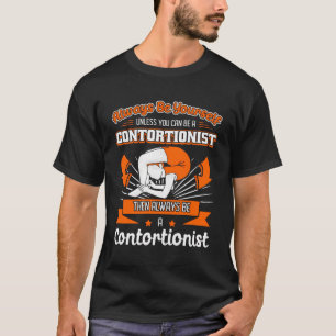 Contortionist Acrobat Gymnast Circus Performer Con T-Shirt