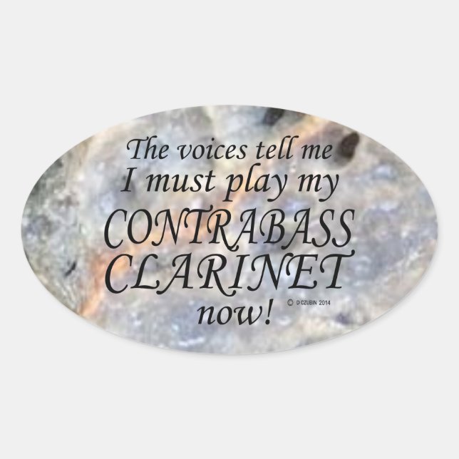 Contrabass Clarinet Voices Say Must Play Oval Stic Oval Sticker (Front)