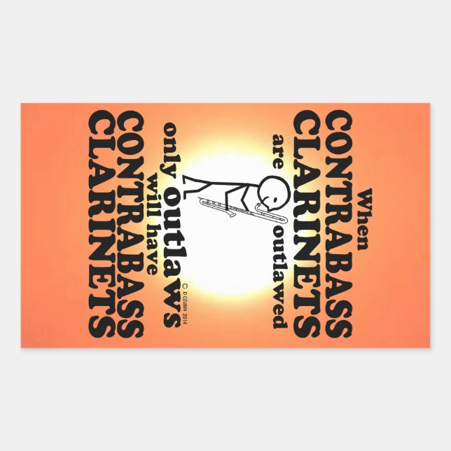Contrabass Clarinets Outlawed Rectangular Sticker (Front)