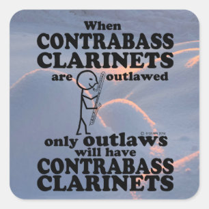 Contrabass Clarinets Outlawed Square Sticker