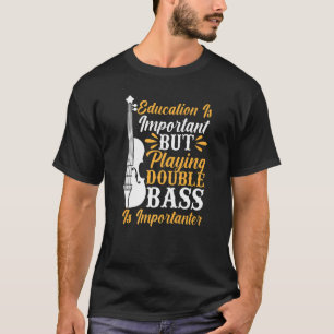 Contrabassist  Playing Double Bass Double Bassist T-Shirt