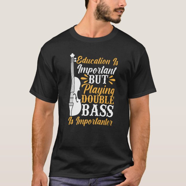 Contrabassist  Playing Double Bass Double Bassist T-Shirt (Front)