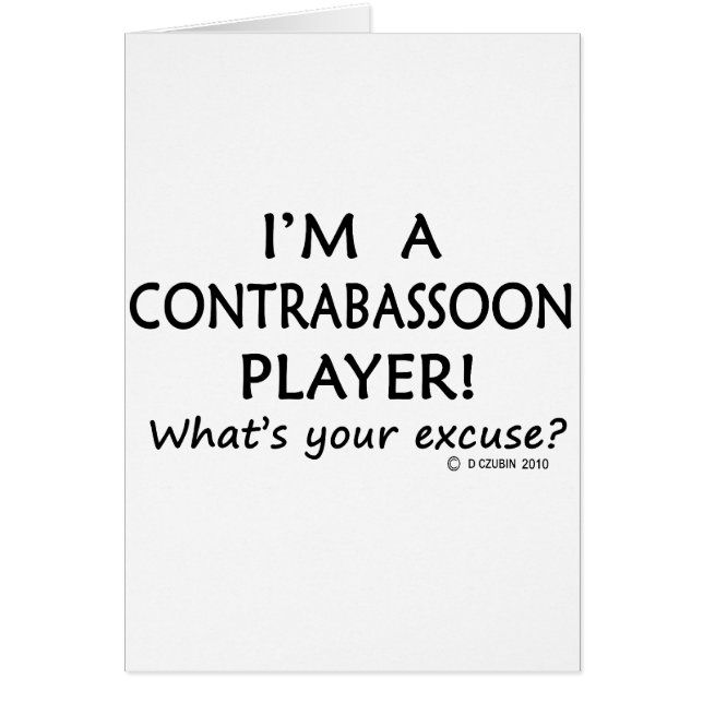 Contrabassoon Player Excuse (Front)