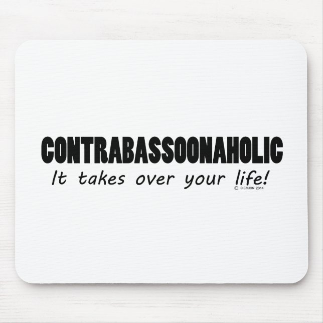 Contrabassoonaholic Life Mouse Pad (Front)