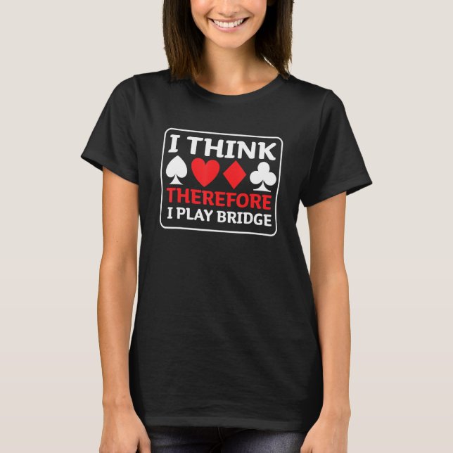 Contract Bridge Bids Duplicate Card Game Funny T-Shirt (Front)
