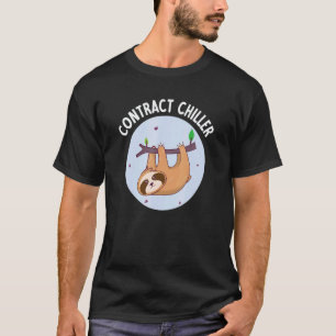 Contract Chiller Irony Sloth T-Shirt