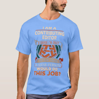 Contributing Editor Sane Person Job Gift Item T-Shirt