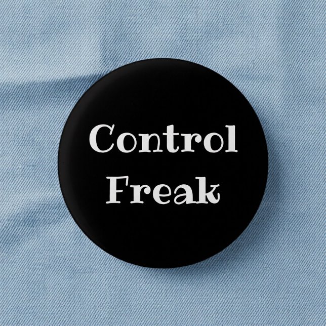 Control Freak Funny Office Pinback Button (Creator Uploaded)