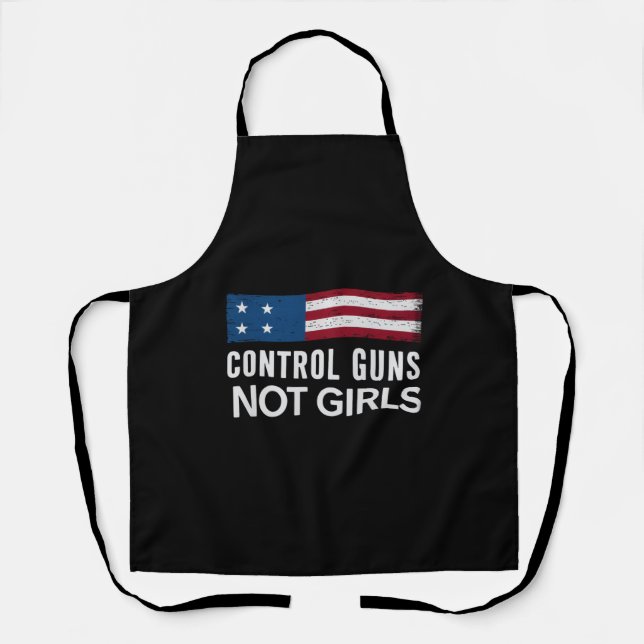 Control Guns Not Girls Apron (Front)