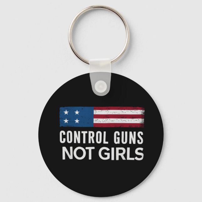 Control Guns Not Girls Key Ring (Front)