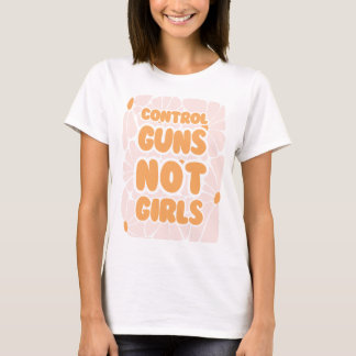 Control guns not girls - retro floral T-Shirt