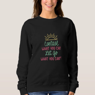 Control What You Can Let Go What You Cant Mha Sweatshirt