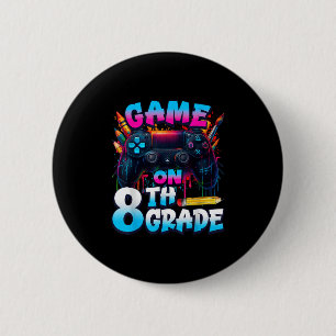 Controller Game On 8th Grade First Day Of School B 6 Cm Round Badge