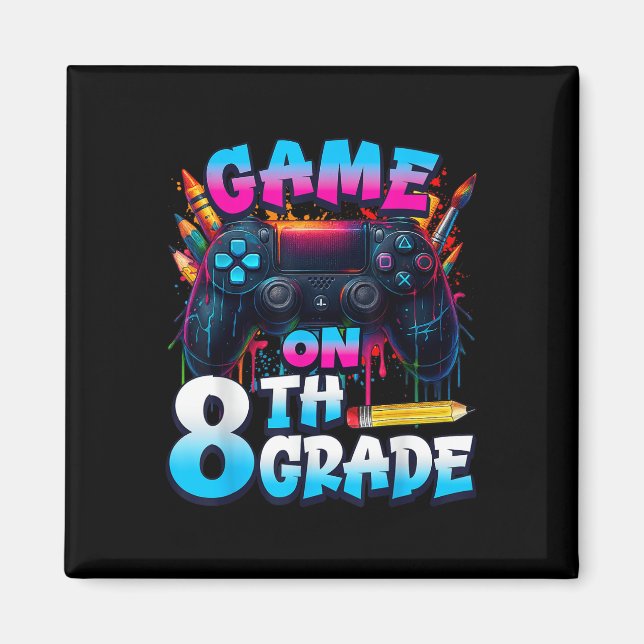 Controller Game On 8th Grade First Day Of School B Magnet (Front)