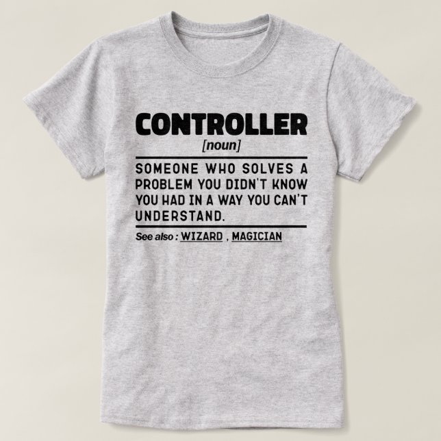Controller Noun Accounting Worker Funny Dad Saying T-Shirt (Design Front)