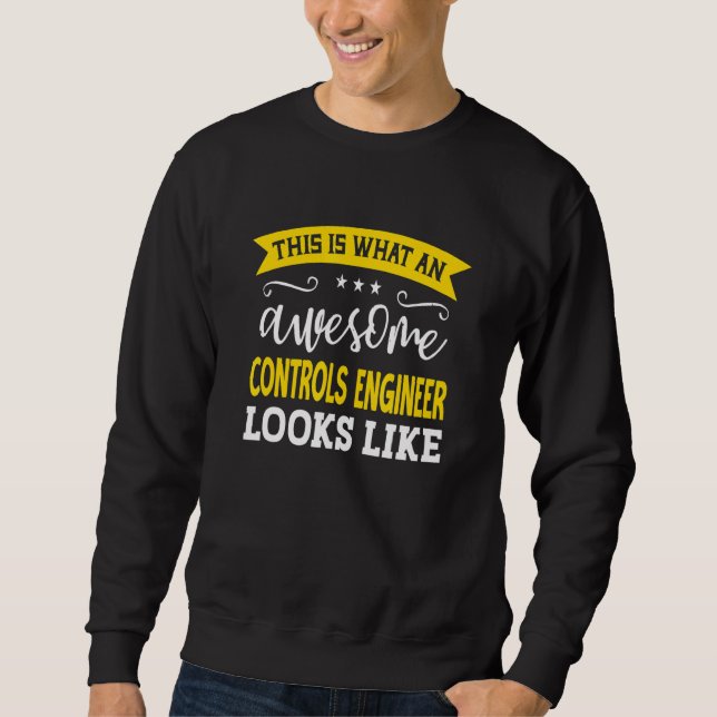 Controls Engineer Job Title Employee Controls Engi Sweatshirt (Front)