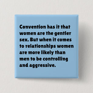 Convention Has It That Women Are … 15 Cm Square Badge
