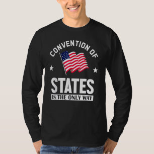 Convention Of States Is The Onlys Ways Patriotic U T-Shirt