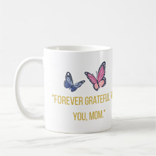 Convey deep appreciation, and love for Mothers Coffee Mug