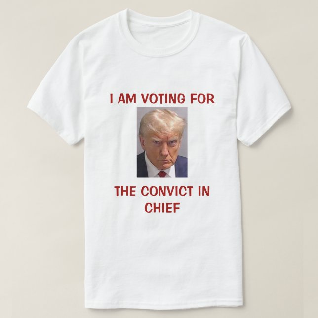 Convict In Cheif T-Shirt (Design Front)