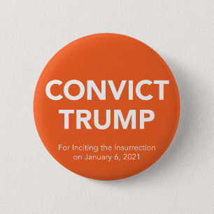 CONVICT TRUMP Button