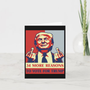 Convicted Felon 34 More Reasons To Vote For Trump Card