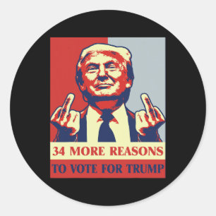 Convicted Felon 34 More Reasons To Vote For Trump Classic Round Sticker